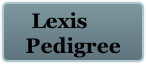  Lexis
Pedigree
