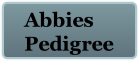 Abbies
Pedigree
